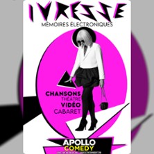 Ivresse - M&eacute;moires Electroniques - Apollo Comedy, Paris