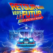 Retour Vers Le Futur - Le spectacle musical