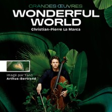 Wonderful World - Christian-Pierre La Marca - Imag&eacute; par Yann Arthus-Bertrand