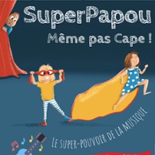 Superpapou - M&ecirc;me Pas Cape !