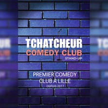 Tchatcheur Comedy Club -  Premier Comedy Club &agrave; Lille - Espace Com&eacute;die.