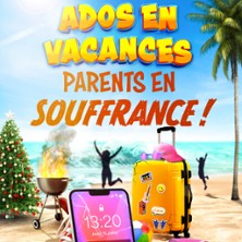 Ados en Vacances, Parents en Souffrance - Théâtre la Comédie de Lille