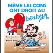 M&ecirc;me les cons ont droit au bonheur !