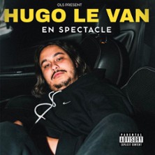 Hugo Le Van - En Spectacle ! - La Cigale, Paris
