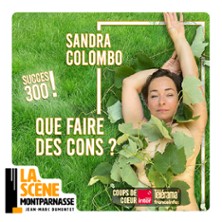 QUE FAIRE DES CONS ? SANDRA COLOMBO