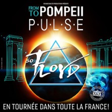 So Floyd - From Pompeii to Pulse - Paris & Tournée
