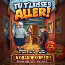 TU T'LAISSES ALLER !