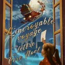 L'Incroyable Voyage de la Lettre Au P&egrave;re No&euml;l
