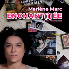 MARLENE MARC Enchant(i)ée