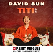 David Sun - Titi - Le Point-Virgule, Paris