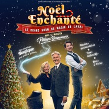 NOEL ENCHANTE  LE GRAND SHOW DE MAGIE