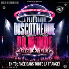 La Plus Grande Discothèque du Monde - Le spectacle 100% live