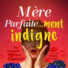 MERE PARFAITEMENT INDIGNE