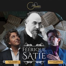 Féérique Satie - Alex Vizorek et Nicolas Horvath