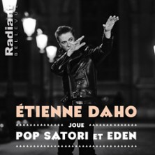 Etienne Daho - Joue Pop Satori et Eden