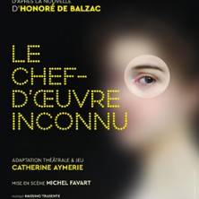 LE CHEF D'OEUVRE INCONNU Festival OFF d'Avignon