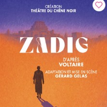 Zadig - Théâtre du Chêne Noir, Avignon