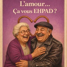 L'AMOUR &Ccedil;A VOUS EHPAD