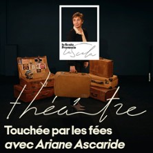 Touchée par les Fées - La Scala Provence, Avignon