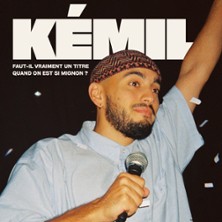 KEMIL  quand on est si mignon ?