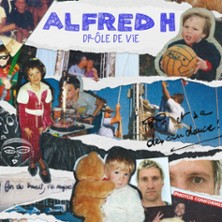 Alfred H - Dr&ocirc;le De Vie