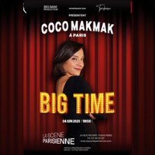 Big Time - Coco Makmak - La Sc&egrave;ne Parisienne, Paris