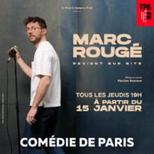 Marc Roug&eacute; Revient sur Site, Com&eacute;die de Paris