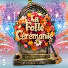 La Folle Cérémonie - A Trois, on y Va !