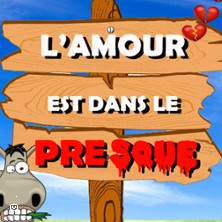 L&rsquo;Amour est dans le Presque
