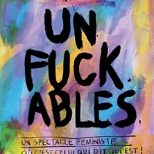 Unfuckables - Th&eacute;&acirc;tre 100 Noms - Nantes