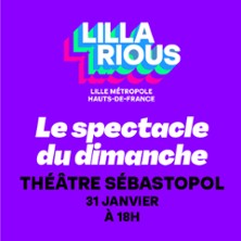 Lillarious - Le Spectacle du Dimanche