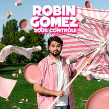 Robin Gomez - Sous Contr&ocirc;le - Palais des Glaces, Paris