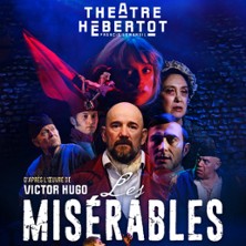 Les Mis&eacute;rables - Th&eacute;&acirc;tre H&eacute;bertot, Paris