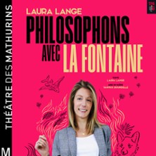 Laura Lange - Philosophons avec Les Fables de La Fontaine - Th&eacute;&acirc;tre des Mathurins, Paris