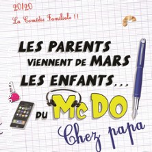 LES PARENTS VIENNENT DE MARS,  LES ENFANTS DU MCDO/CHEZ MAMA