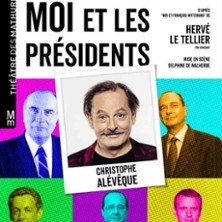 CHRISTOPHE ALEVEQUE Moi et les pr&eacute;sidents