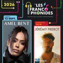 Amel Bent + J&eacute;r&eacute;my Fr&eacute;rot + Joseph Chedid - Les Francophonides 2026