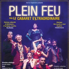 Plein Feu, Cabaret Extraordinaire