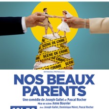 Nos Beaux Parents - Th&eacute;&acirc;tre des G&eacute;meaux, Avignon