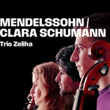 MENDELSSOHN / CLARA SCHUMANN Trio Zeliha