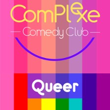 Comedy Club - Queer !! - Le Complexe, Lyon
