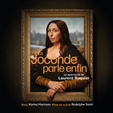 LA JOCONDE PARLE ENFIN AVEC L'ACCORD DE RUQ SPECTACLES