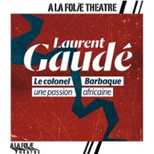 Le Colonel Barbaque - Laurent Gaud&eacute;