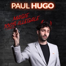 PAUL HUGO Magie 100 % Illegale