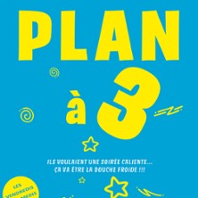 Plan &agrave; 3 ( Tourn&eacute;e )