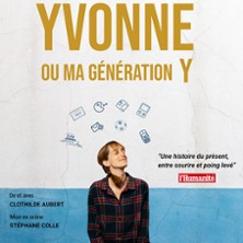 Yvonne ou ma Génération Y - Théâtre des Beaux Arts, Bordeaux