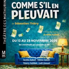 Comme s'il en pleuvait - Théâtre des Mathurins, Paris