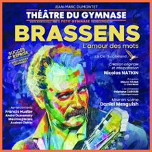 Brassens, L'Amour des Mots - Petit Théâtre du Gymnase, Paris