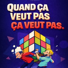 Quand &ccedil;a Veut pas, &ccedil;a Veut pas !