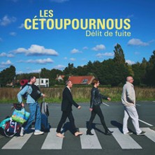 Les C&eacute;toupournous - D&eacute;lit de Fuite